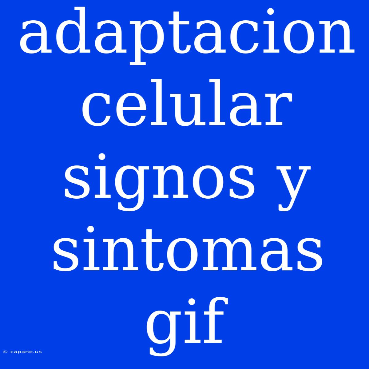 Adaptacion Celular Signos Y Sintomas Gif