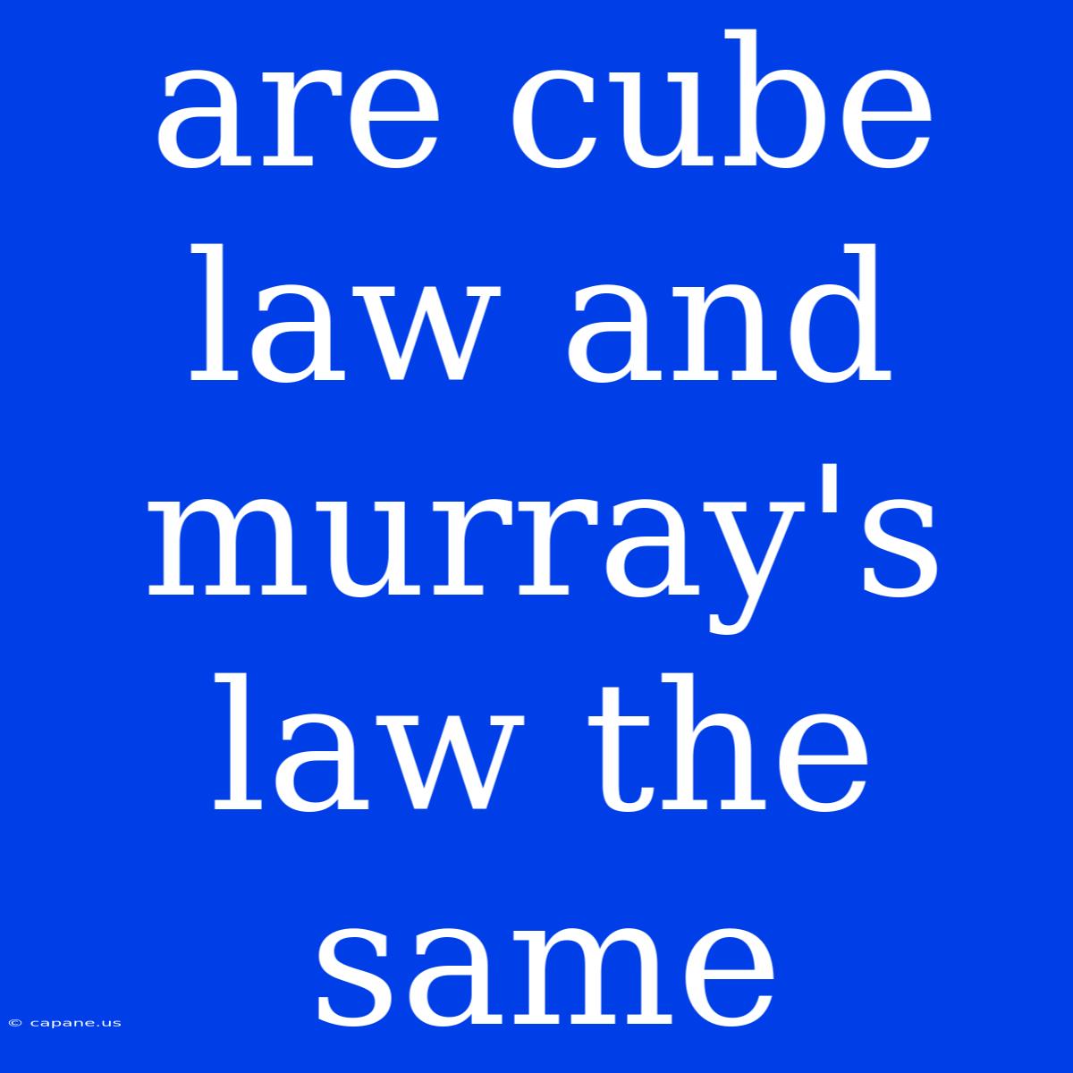 Are Cube Law And Murray's Law The Same