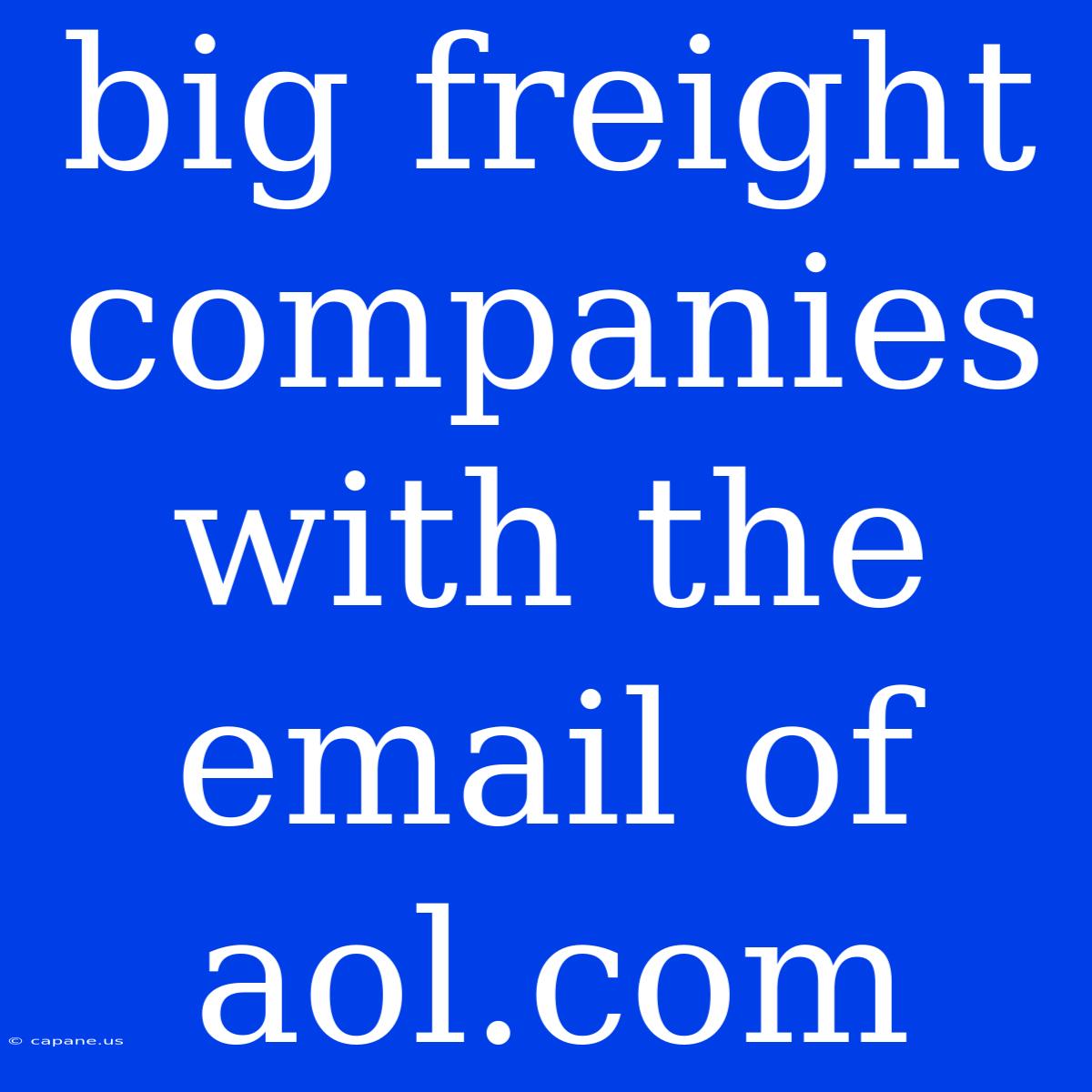 Big Freight Companies With The Email Of Aol.com