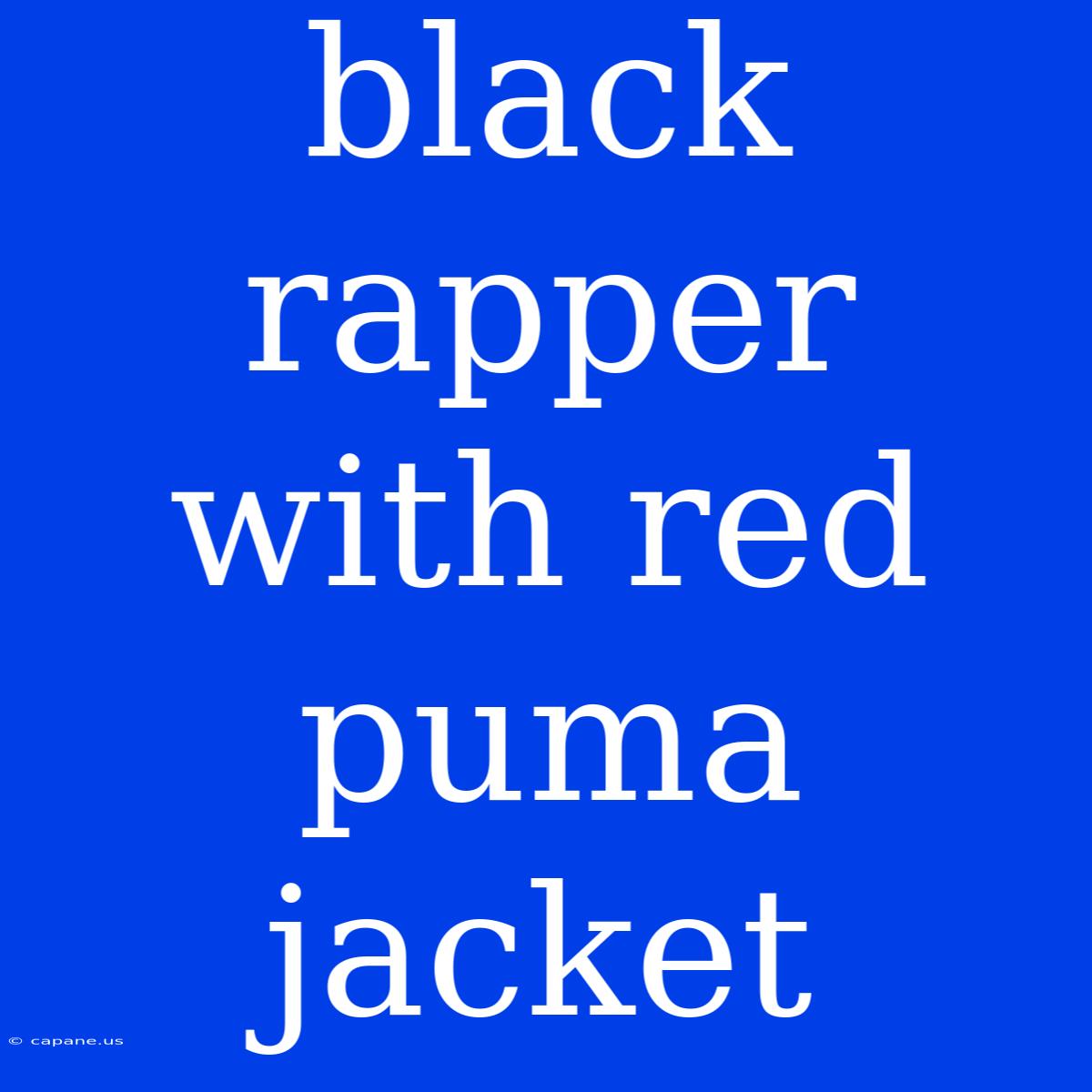 Black Rapper With Red Puma Jacket