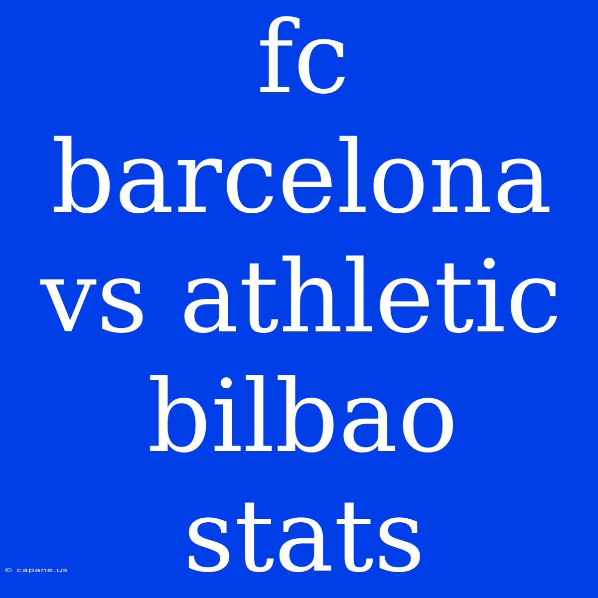 Fc Barcelona Vs Athletic Bilbao Stats