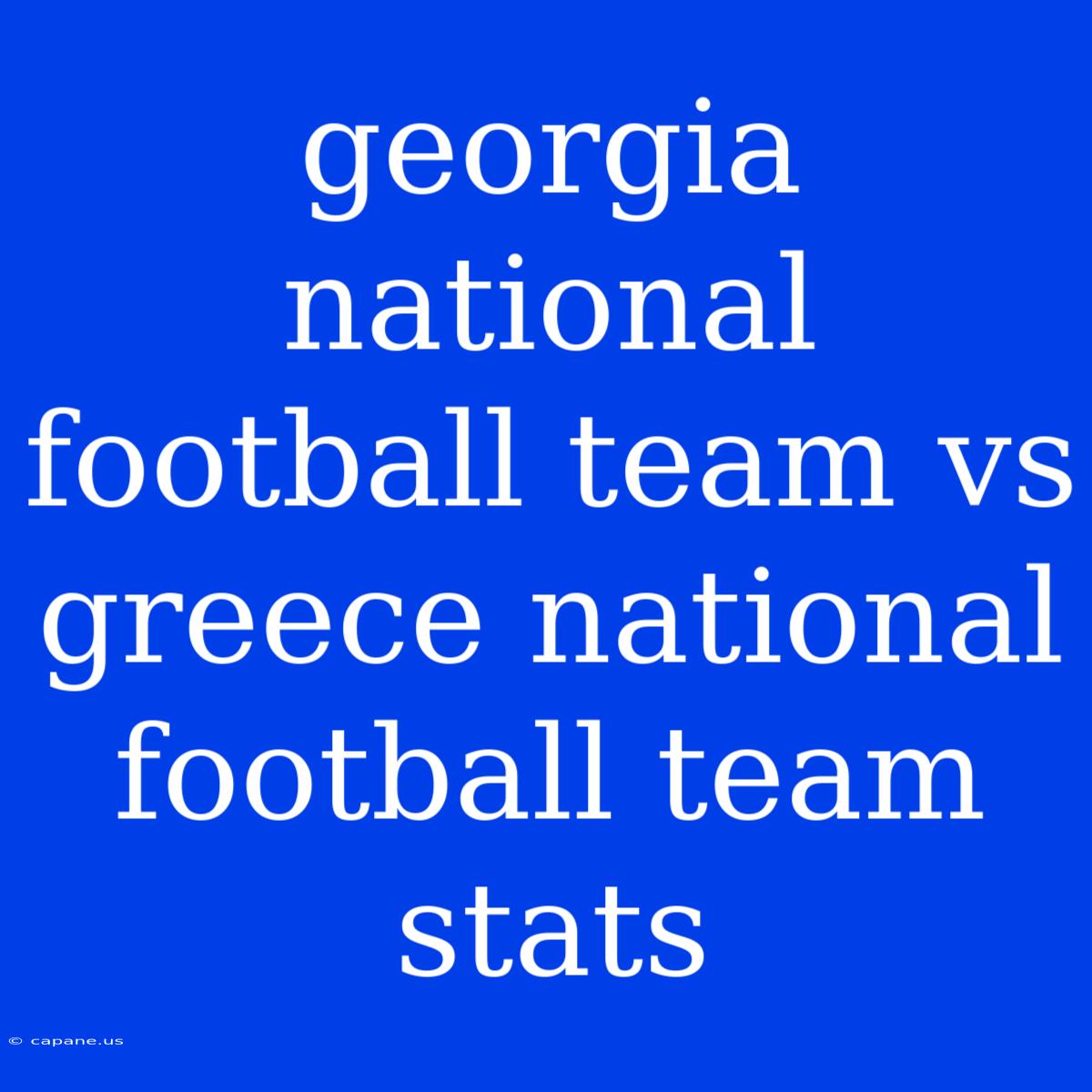 Georgia National Football Team Vs Greece National Football Team Stats