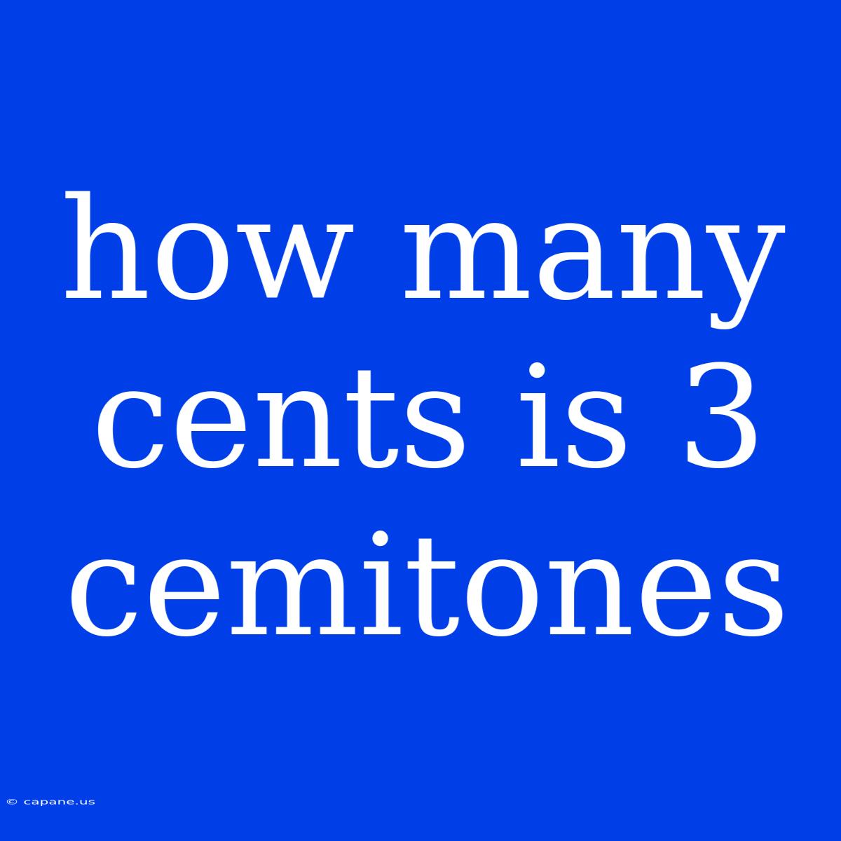 How Many Cents Is 3 Cemitones