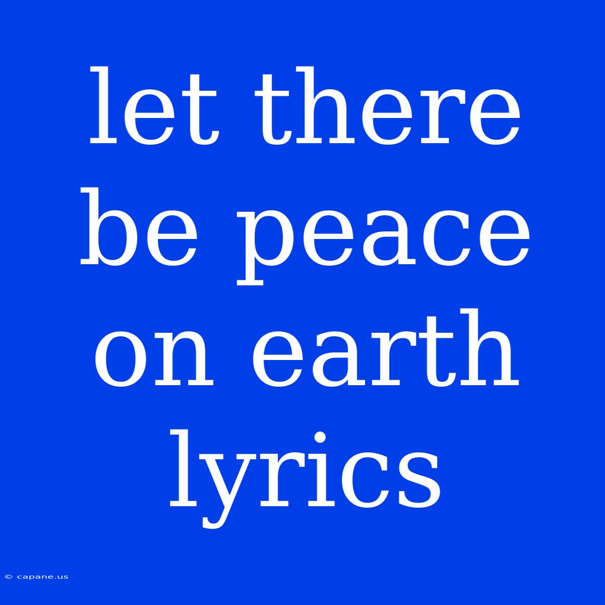 Let There Be Peace On Earth Lyrics