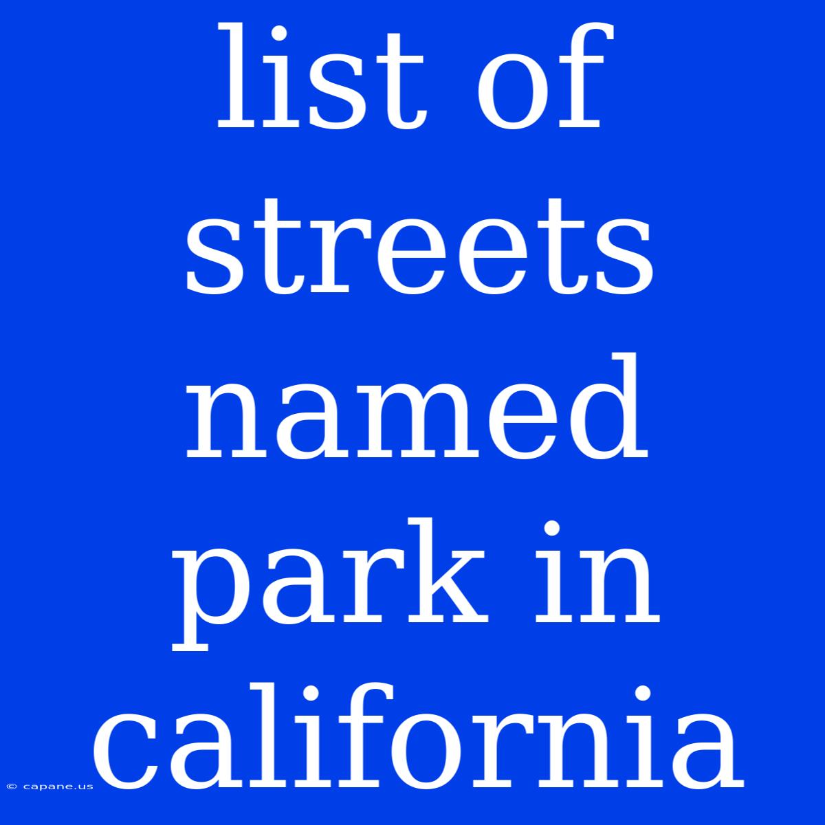 List Of Streets Named Park In California