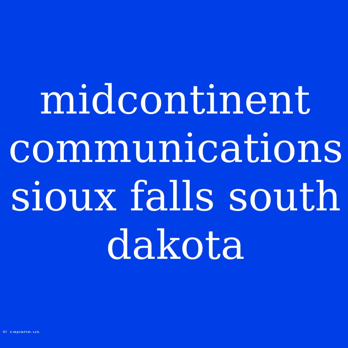 Midcontinent Communications Sioux Falls South Dakota