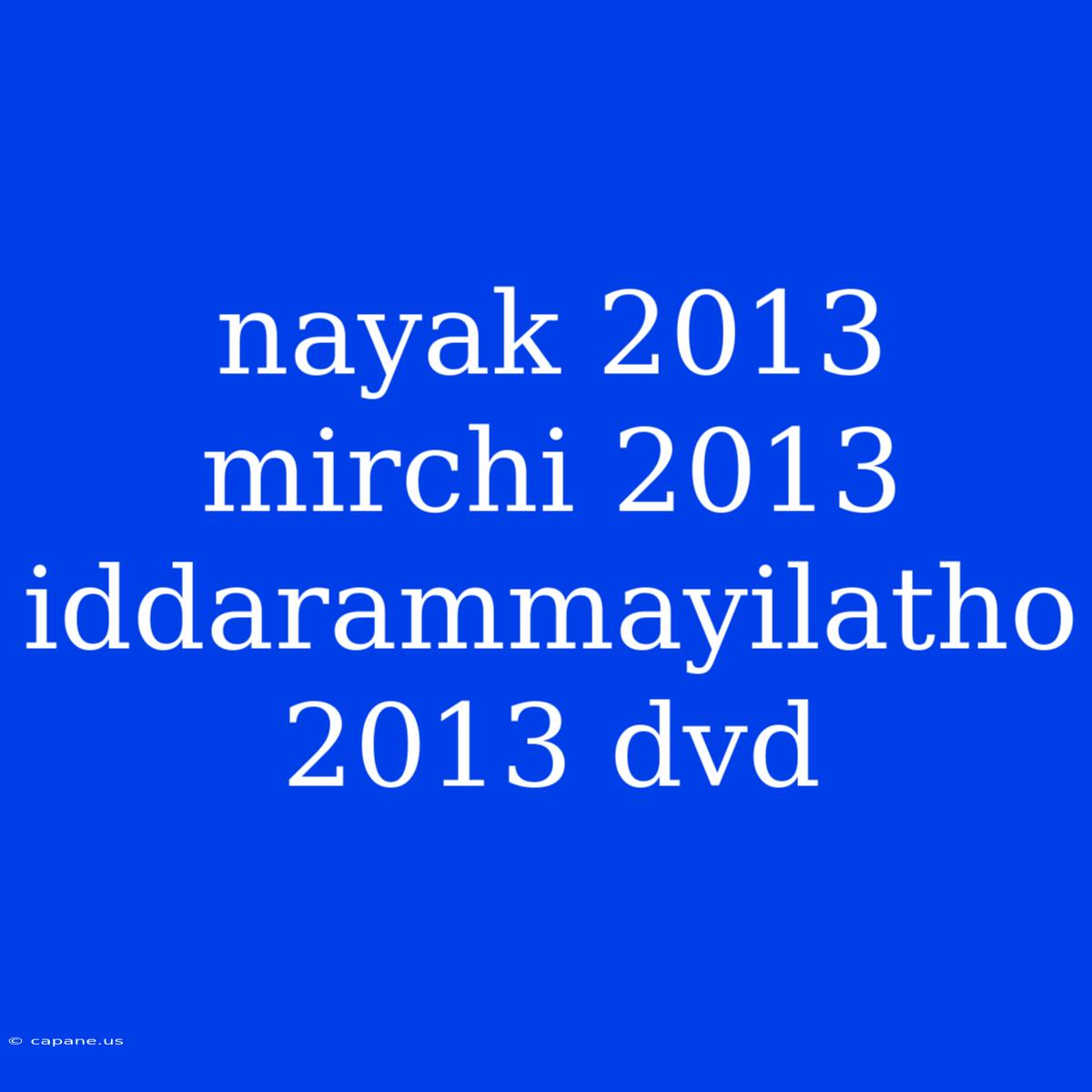 Nayak 2013 Mirchi 2013 Iddarammayilatho 2013 Dvd