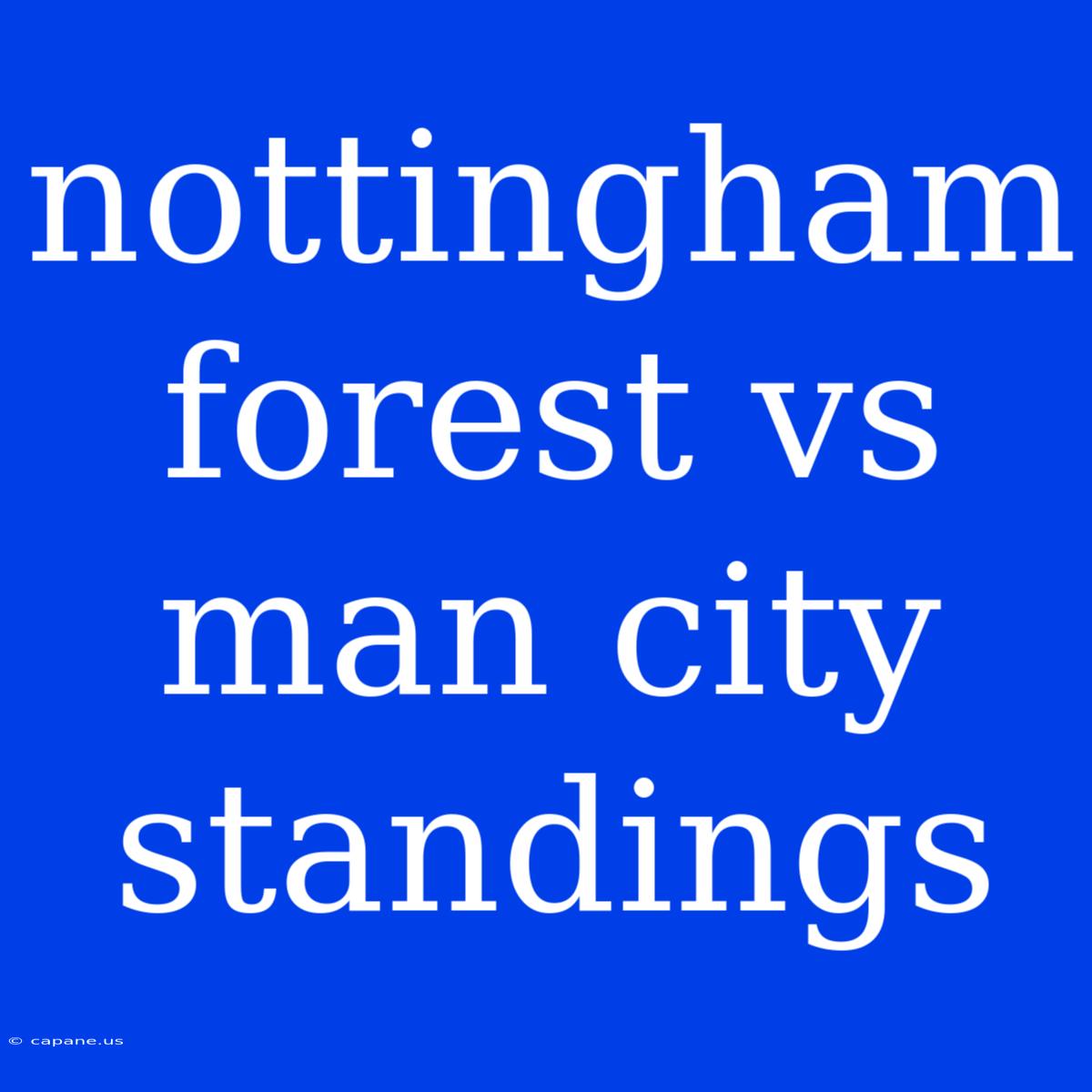 Nottingham Forest Vs Man City Standings