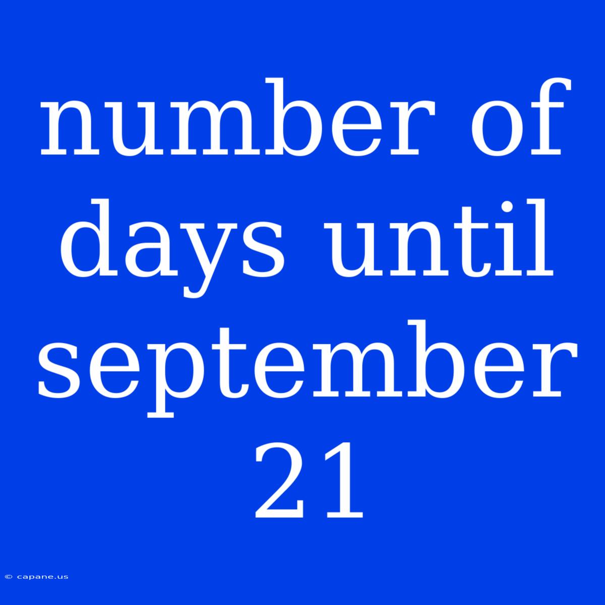 Number Of Days Until September 21