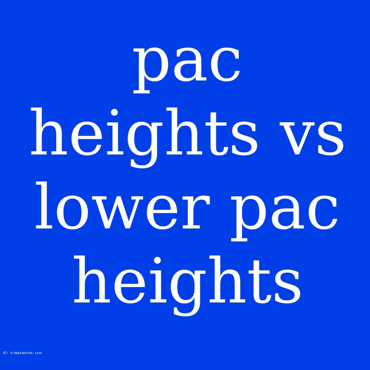 Pac Heights Vs Lower Pac Heights