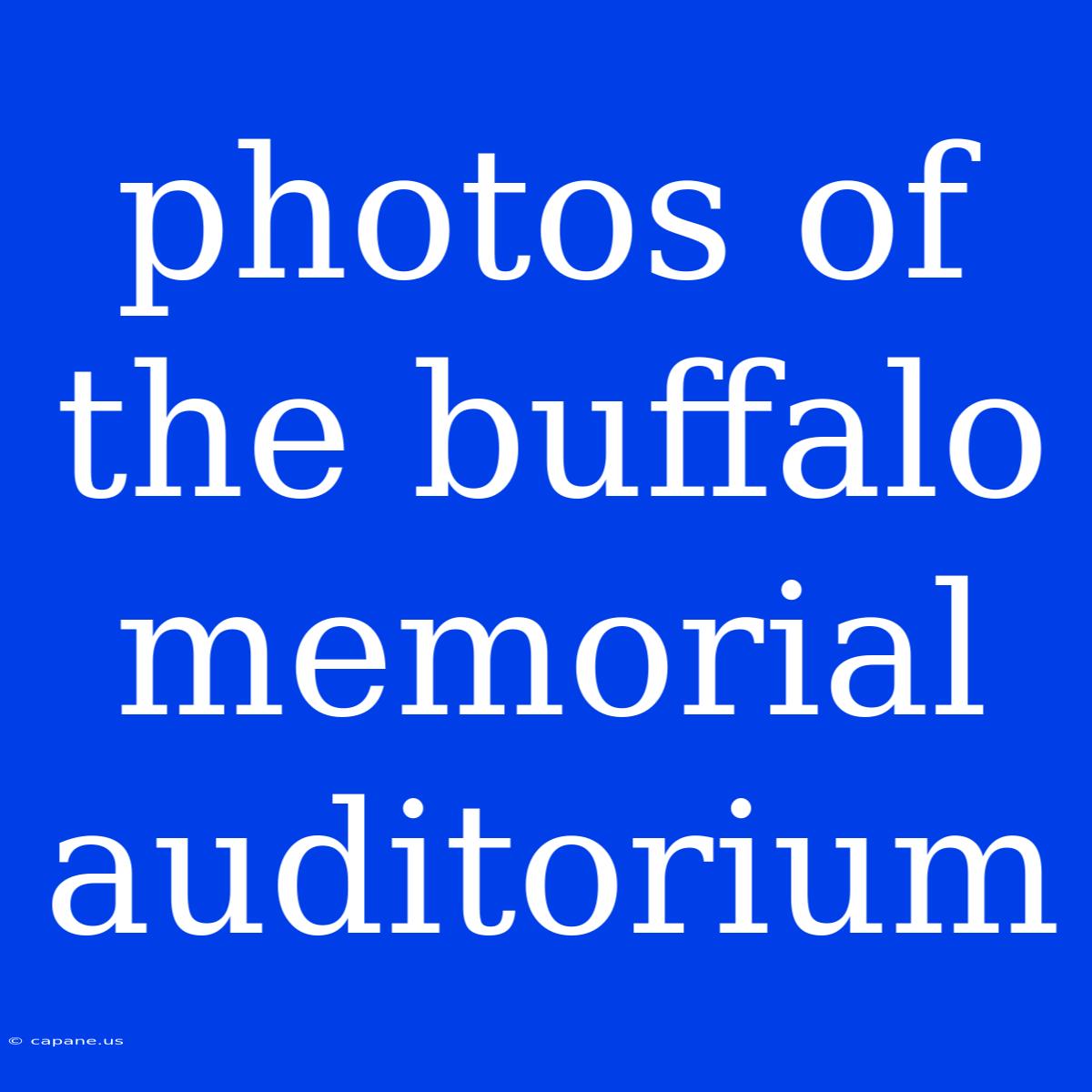 Photos Of The Buffalo Memorial Auditorium