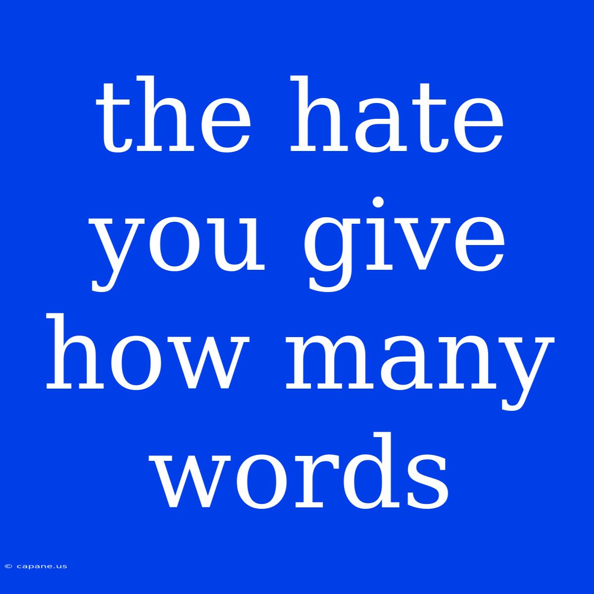 The Hate You Give How Many Words