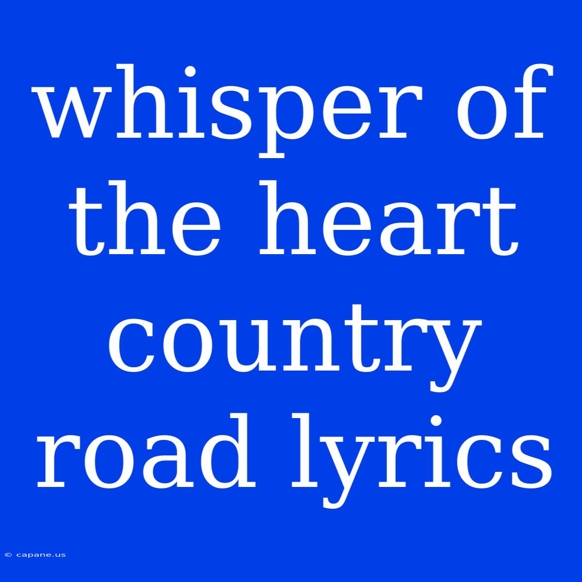 Whisper Of The Heart Country Road Lyrics