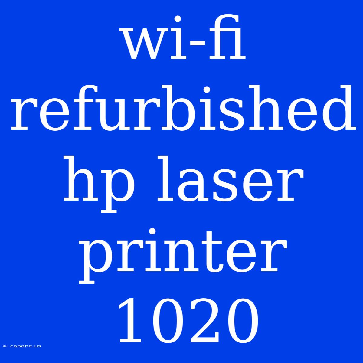 Wi-fi Refurbished Hp Laser Printer 1020