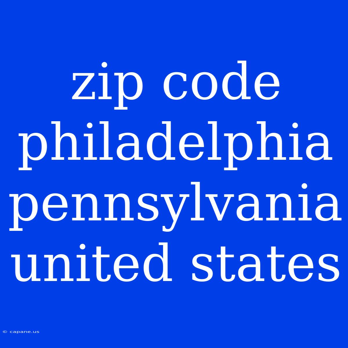 Zip Code Philadelphia Pennsylvania United States